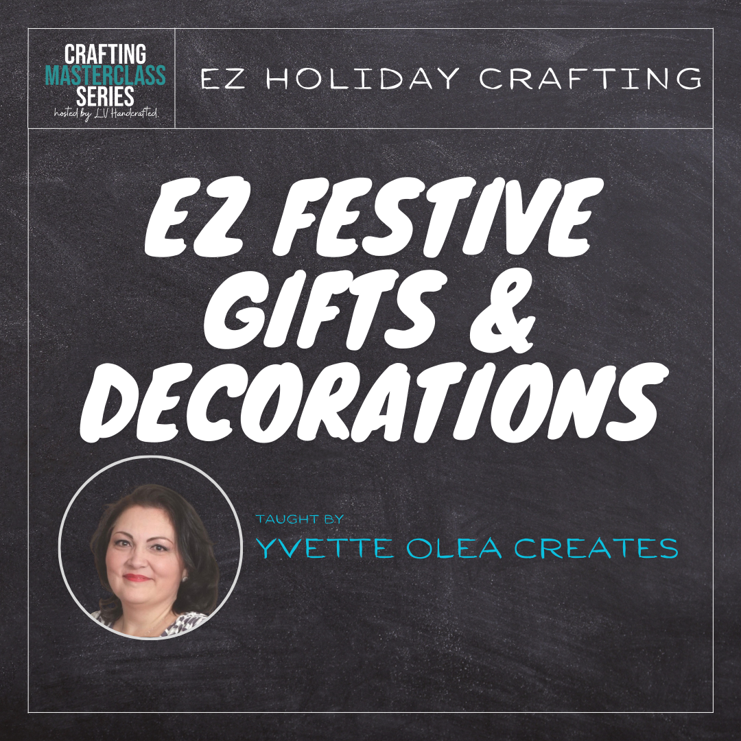 EZ Festive Gifts and Decorations Masterclass